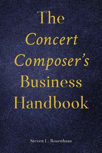 The Concert Composer's Business Handbook (eBook, ePUB) The Concert Composer's Business Handbook (eBook, ePUB)