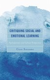 Critiquing Social and Emotional Learning (eBook, PDF) Critiquing Social and Emotional Learning (eBook, PDF)