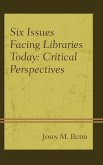 Six Issues Facing Libraries Today (eBook, PDF)