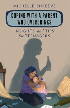 Cover Coping with a Parent Who Overdrinks (eBook, ePUB)