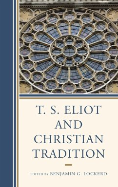 T. S. Eliot and Christian Tradition (eBook, PDF)