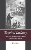 Tropical Idolatry (eBook, PDF)