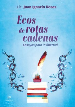 Ecos de rotas cadenas (eBook, ePUB) - Rosas, Juan Ignacio