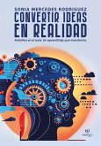 Convertir ideas en realidad (eBook, ePUB) Convertir ideas en realidad (eBook, ePUB)