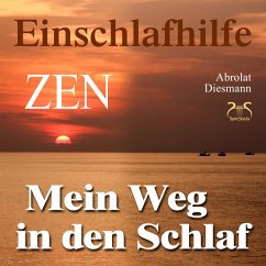 Cover Mein Weg in den Schlaf - Einschlafhilfe nach ZEN mit meditativer Geschichte (MP3-Download)