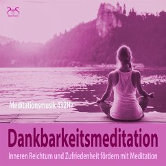 Cover Dankbarkeitsmeditation: Inneren Reichtum und Zufriedenheit fördern mit Meditation, 432Hz Meditationsmusik (MP3-Download)
