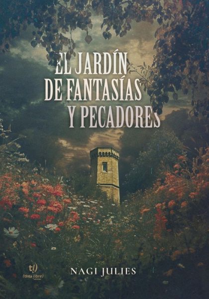 El jardín de fantasías y pecadores (eBook, ePUB) El jardín de fantasías y pecadores (eBook, ePUB)