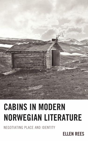 Cabins in Modern Norwegian Literature (eBook, PDF) Cabins in Modern Norwegian Literature (eBook, PDF)
