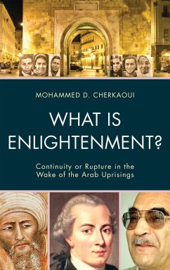 What Is Enlightenment? (eBook, PDF) - Cherkaoui, Mohammed D. What Is Enlightenment? (eBook, PDF) - Cherkaoui, Mohammed D.