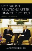 US-Spanish Relations after Franco, 1975-1989 (eBook, PDF)