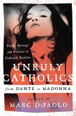 Unruly Catholics from Dante to Madonna (eBook, PDF)