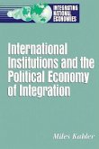 International Institutions and the Political Economy of Integration (eBook, PDF)