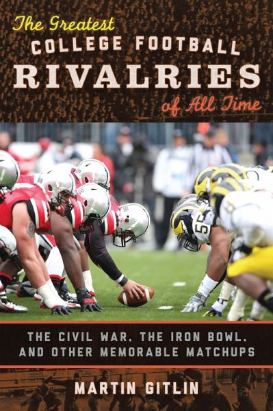 The Greatest College Football Rivalries of All Time (eBook, PDF) The Greatest College Football Rivalries of All Time (eBook, PDF)
