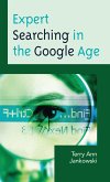 Expert Searching in the Google Age (eBook, PDF) Expert Searching in the Google Age (eBook, PDF)