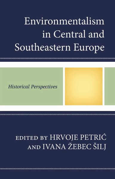 Environmentalism in Central and Southeastern Europe (eBook, PDF) Environmentalism in Central and Southeastern Europe (eBook, PDF)