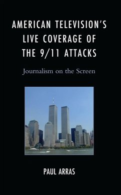 American Television's Live Coverage of the 9/11 Attacks (eBook, ePUB) - Arras, Paul