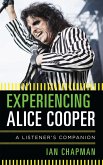 Experiencing Alice Cooper (eBook, PDF)