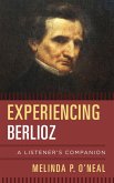 Experiencing Berlioz (eBook, PDF)