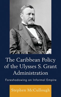 Cover The Caribbean Policy of the Ulysses S. Grant Administration (eBook, PDF)