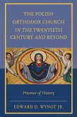 The Polish Orthodox Church in the Twentieth Century and Beyond (eBook, PDF)
