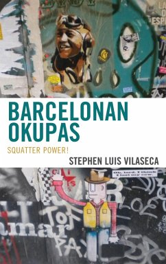 Barcelonan Okupas (eBook, PDF) - Vilaseca, Stephen Luis Barcelonan Okupas (eBook, PDF) - Vilaseca, Stephen Luis