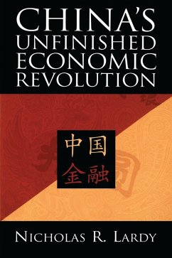 China's Unfinished Economic Revolution (eBook, PDF) - Lardy, Nicholas R. China's Unfinished Economic Revolution (eBook, PDF) - Lardy, Nicholas R.
