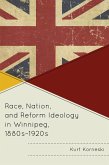 Race, Nation, and Reform Ideology in Winnipeg, 1880s-1920s (eBook, PDF)