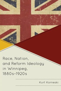 Race, Nation, and Reform Ideology in Winnipeg, 1880s-1920s (eBook, PDF) Cover Race, Nation, and Reform Ideology in Winnipeg, 1880s-1920s (eBook, PDF)