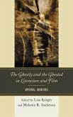 The Ghostly and the Ghosted in Literature and Film (eBook, PDF) The Ghostly and the Ghosted in Literature and Film (eBook, PDF)