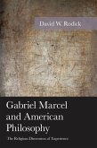 Gabriel Marcel and American Philosophy (eBook, PDF)