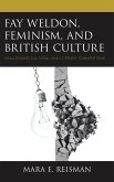 Fay Weldon, Feminism, and British Culture (eBook, PDF)