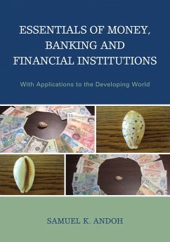 Essentials of Money, Banking and Financial Institutions (eBook, PDF) - Samuel, K. Essentials of Money, Banking and Financial Institutions (eBook, PDF) - Samuel, K.