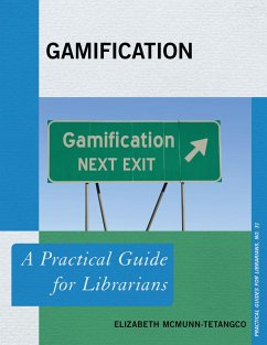 Gamification (eBook, PDF) - McMunn-Tetangco, Elizabeth Gamification (eBook, PDF) - McMunn-Tetangco, Elizabeth