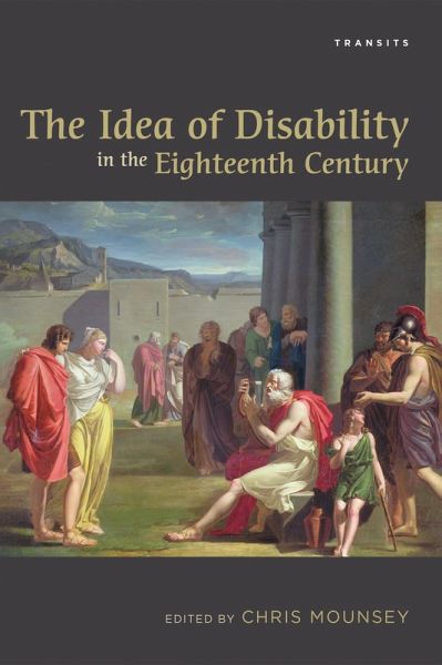 The Idea of Disability in the Eighteenth Century (eBook, PDF) The Idea of Disability in the Eighteenth Century (eBook, PDF)
