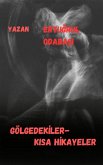 Gölgedekiler- Kisa Hikayeler (eBook, ePUB) Gölgedekiler- Kisa Hikayeler (eBook, ePUB)