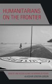Humanitarians on the Frontier (eBook, PDF) Humanitarians on the Frontier (eBook, PDF)
