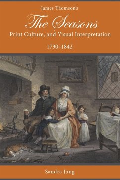 James Thomson's The Seasons, Print Culture, and Visual Interpretation, 1730-1842 (eBook, PDF) - Jung, Sandro