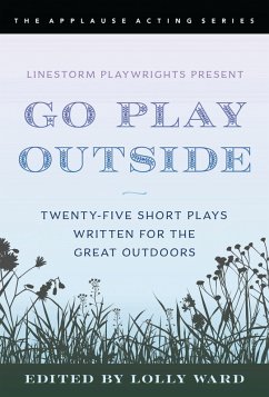 Cover LineStorm Playwrights Present Go Play Outside (eBook, PDF)