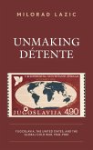 Unmaking Détente (eBook, PDF)