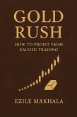 Gold Rush: How to profit from XAUUSD trading (eBook, ePUB) Gold Rush: How to profit from XAUUSD trading (eBook, ePUB)