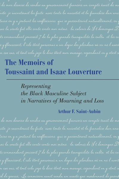 The Memoirs of Toussaint and Isaac Louverture (eBook, PDF) The Memoirs of Toussaint and Isaac Louverture (eBook, PDF)