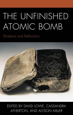 The Unfinished Atomic Bomb (eBook, PDF) The Unfinished Atomic Bomb (eBook, PDF)