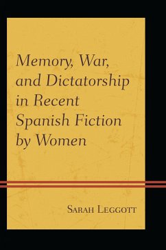 Cover Memory, War, and Dictatorship in Recent Spanish Fiction by Women (eBook, PDF)