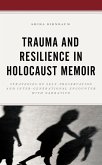 Trauma and Resilience in Holocaust Memoir (eBook, PDF) Trauma and Resilience in Holocaust Memoir (eBook, PDF)