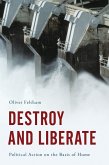 Destroy and Liberate (eBook, PDF) Destroy and Liberate (eBook, PDF)