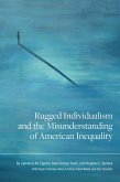 Rugged Individualism and the Misunderstanding of American Inequality (eBook, PDF)