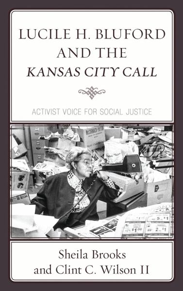 Lucile H. Bluford and the Kansas City Call (eBook, PDF) Lucile H. Bluford and the Kansas City Call (eBook, PDF)