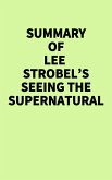Summary of Lee Strobel's Seeing the Supernatural (eBook, ePUB)