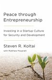 Peace Through Entrepreneurship (eBook, PDF) Peace Through Entrepreneurship (eBook, PDF)
