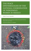 The Peace Epistemologies of the National Coordination of Indigenous Women in Mexico (eBook, PDF)